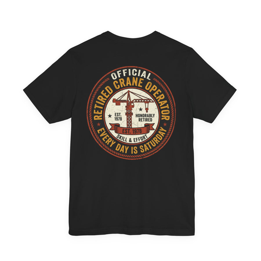 Retired Crane Operator T-Shirt | Retirement Gift for Him