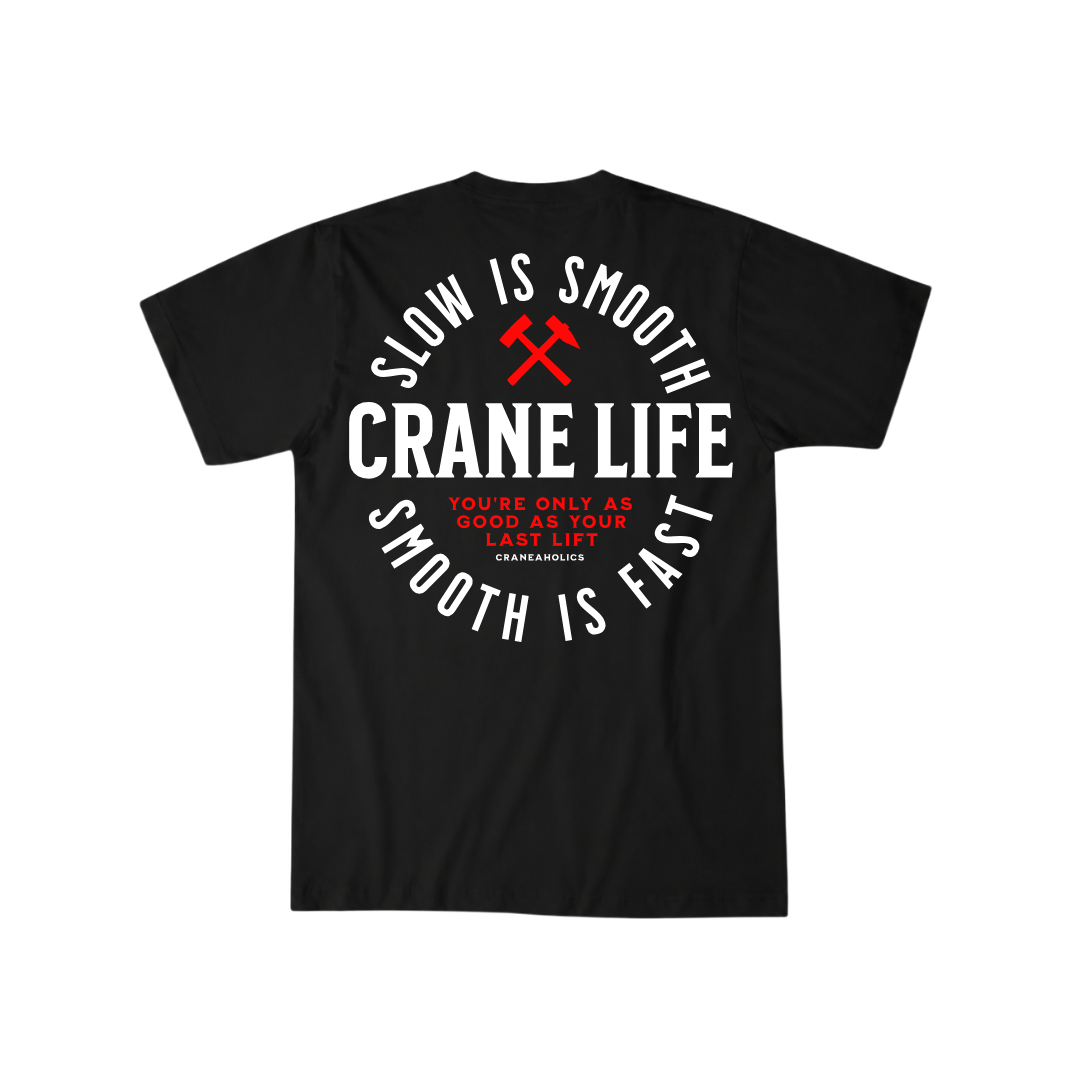Craneaholics Slow Is Smooth Crane Operator T-Shirt