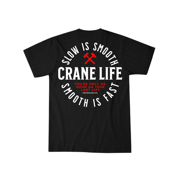 Slow is Smooth, Smooth is Fast Crane Life T Shirt