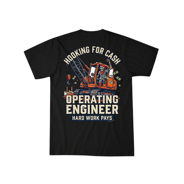 Operating Engineer T-Shirt – "Hooking for Cash" Heavy Equipment Crew Tee