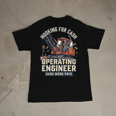 Operating Engineer T-Shirt – "Hooking for Cash" Heavy Equipment Crew Tee
